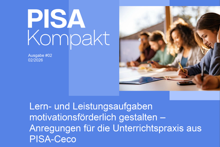 Titeltext von PISA Kompakt mit dem Titel Lern- und Leistungsaufgaben motivationsförderlich gestalten – Anregungen für die Unterrichtspraxis aus PISA-Ceco